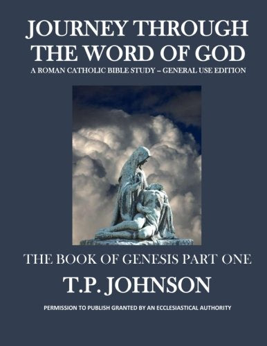 Journey Through The Word of God: The Book of Genesis Part One General Use Edition Religion & Esotericism
