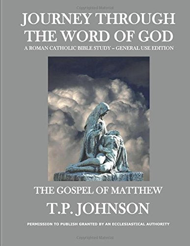 Journey Through The Word Of God: The Gospel of Matthew General Use Edition Religion & Esotericism
