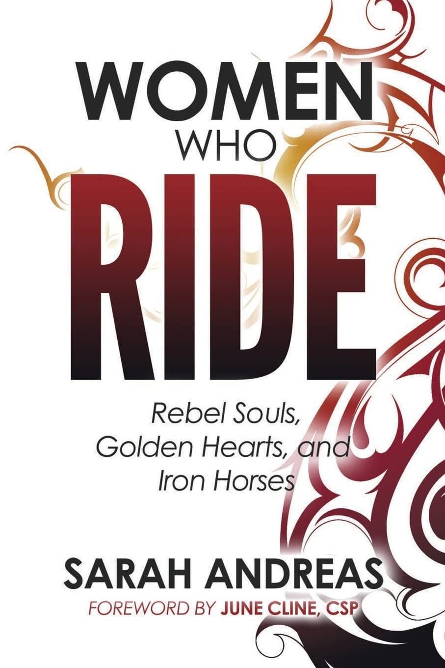 Women Who Ride: Rebel Souls, Golden Hearts, and Iron Horses Religion & Esotericism