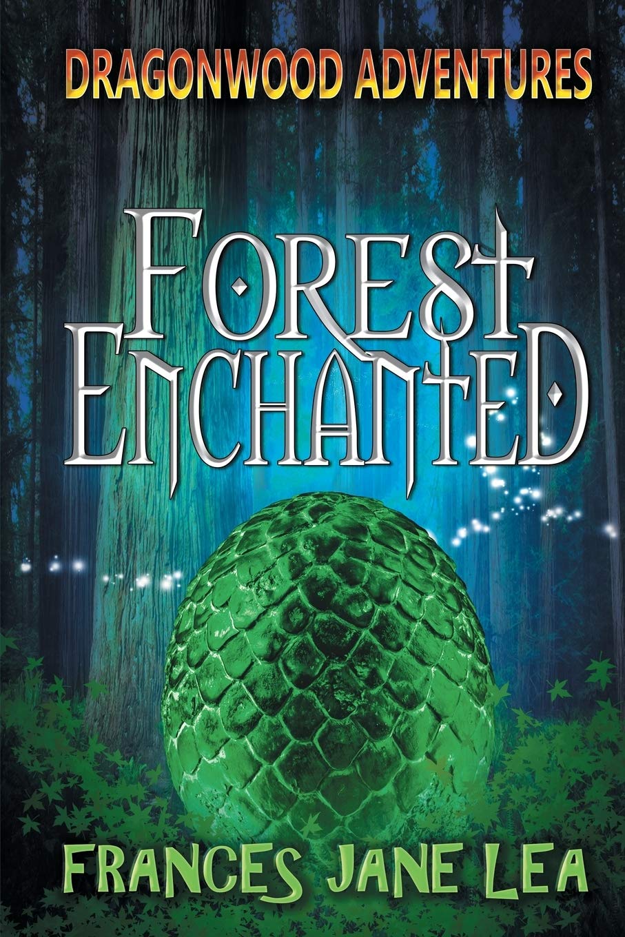 Forest Enchanted (Dragonwood Adventures, Band 1) Novels & Short Stories