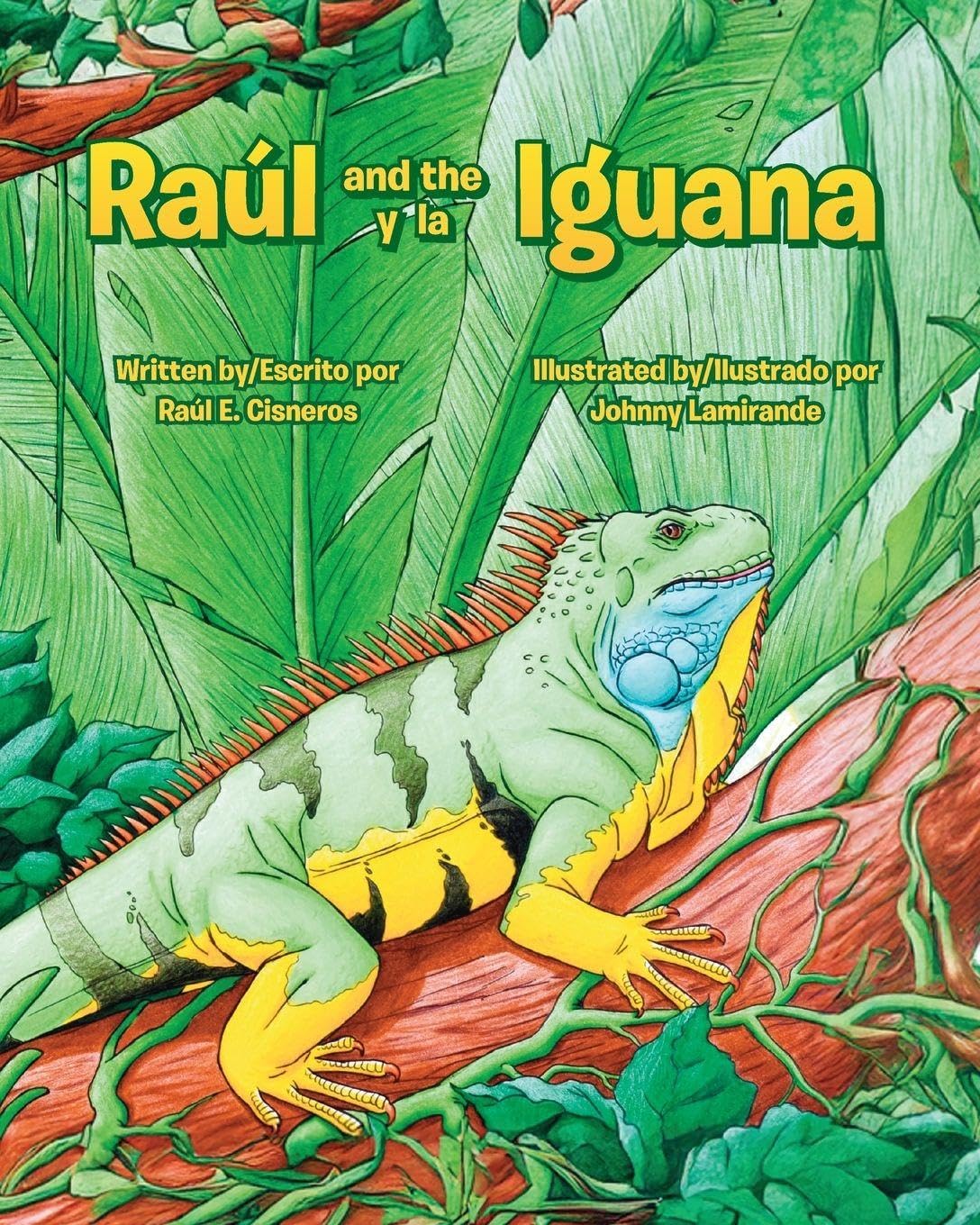 Raul and the Iguana/Raúl y la Iguana Novels & Short Stories