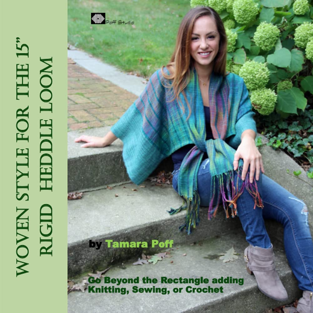 Woven Style for the 15" Rigid Heddle Loom: Go Beyond the Rectangle Combining Knitting, Sewing or Crochet book
