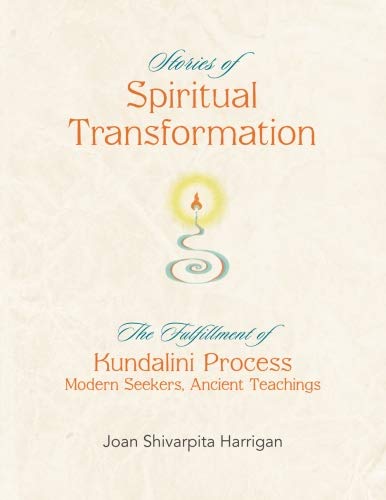 Stories of Spiritual Transformation: The Fulfillment of Kundalini Process - Modern Seekers, Ancient Teachings Religion & Esotericism