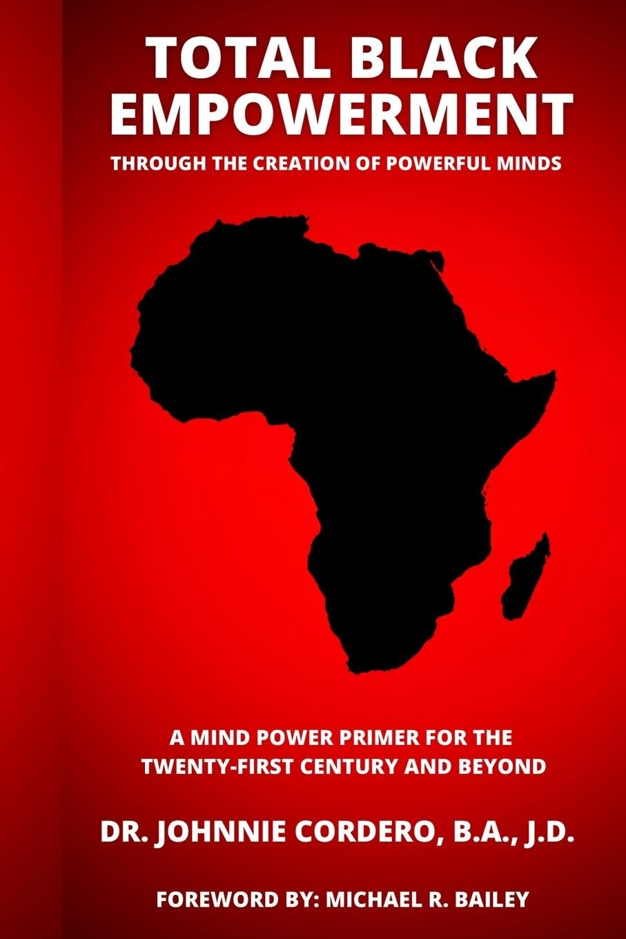 Total Black Empowerment Through the Creation of Powerful Minds Politics & History