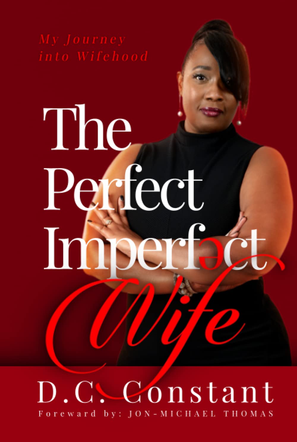The Perfect Imperfect Wife: My Journey Into Wifehood Self-help