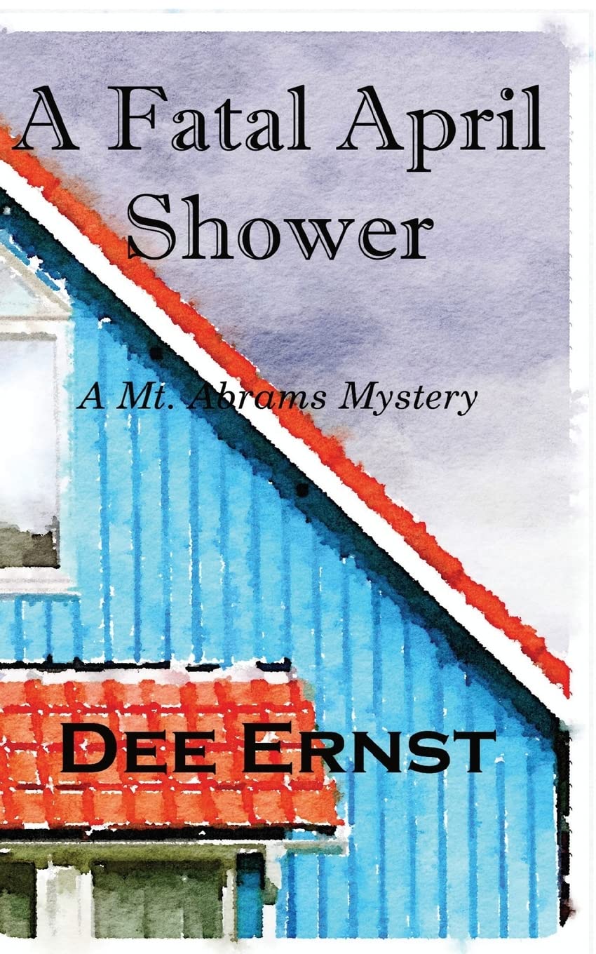 A Fatal April Shower: A Mt. Abrams Mystery (The Mt. Abrams Mysteries, Band 6) Cosy Mystery & Humour