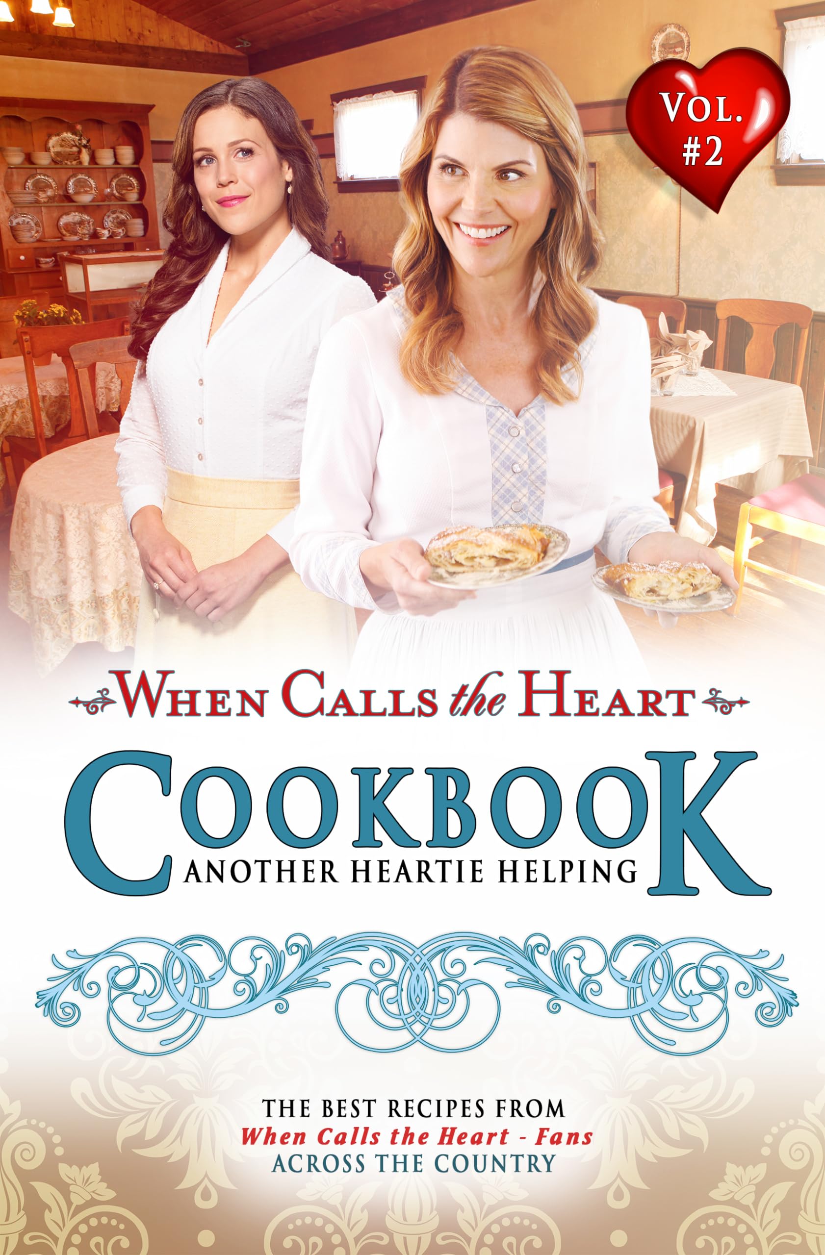 When Calls the Heart Cookbook: Another Heartie Helping Volume 2: Another Heartie Helping Leisure, Home & Garden