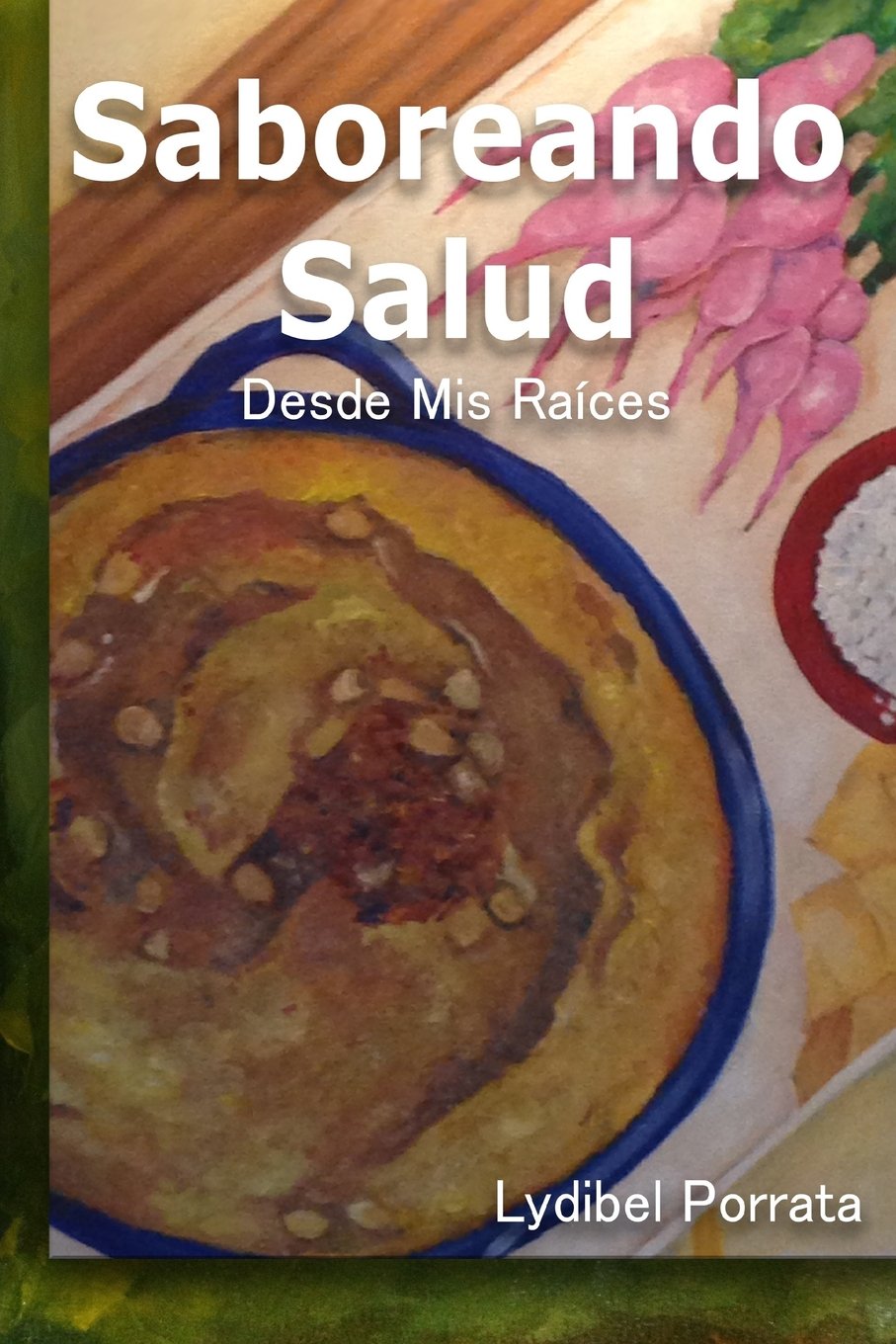 Saboreando Salud: Desde Mis Raíces book