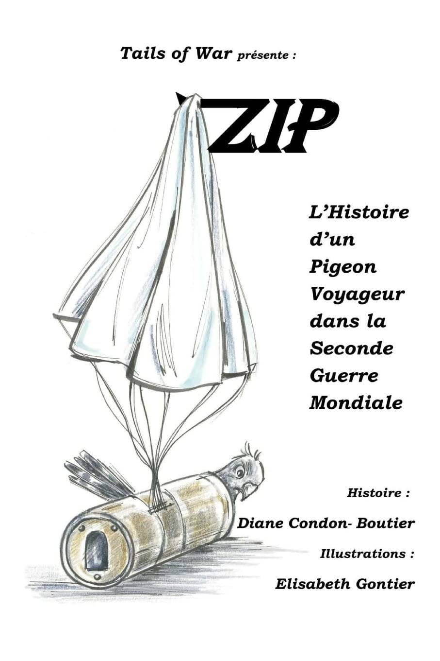 Zip: L’Histoire d’un Pigeon Voyageur dans la Seconde Guerre Mondiale book