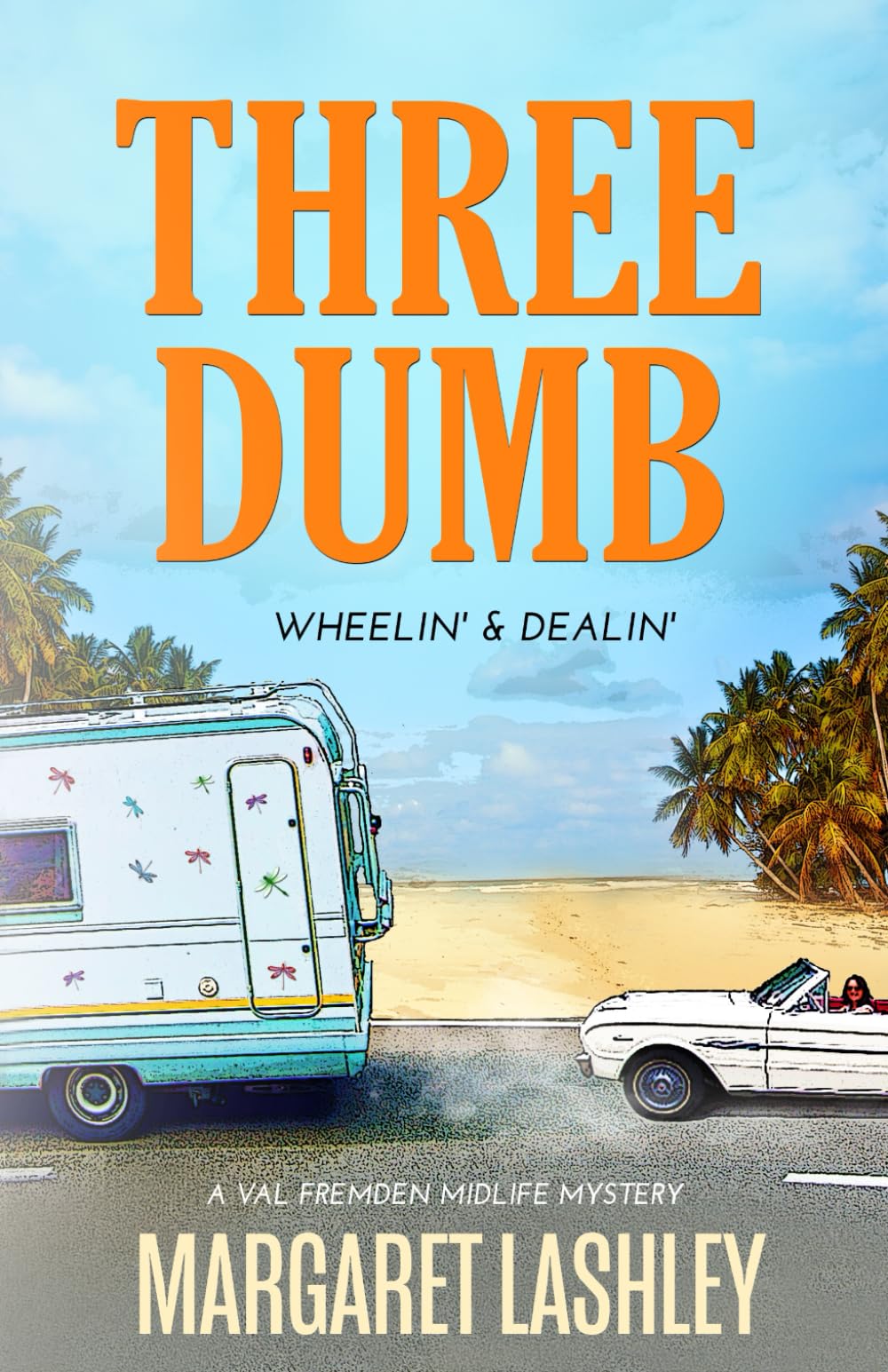 Three Dumb: Wheelin' & Dealin' (Val Fremden Midlife Mysteries, Band 3) Contemporary literature