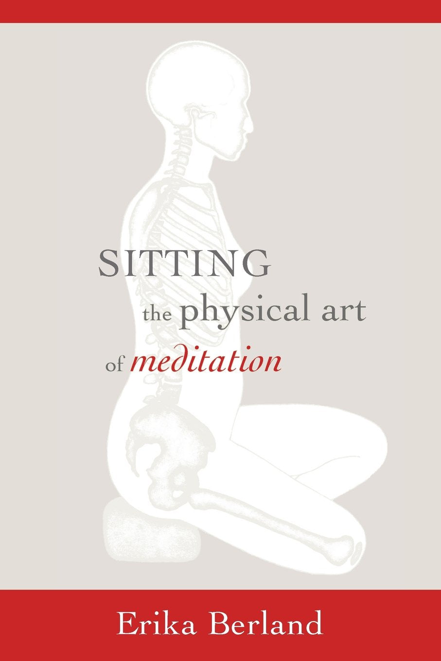 Sitting: The Physical Art of Meditation Lifestyle