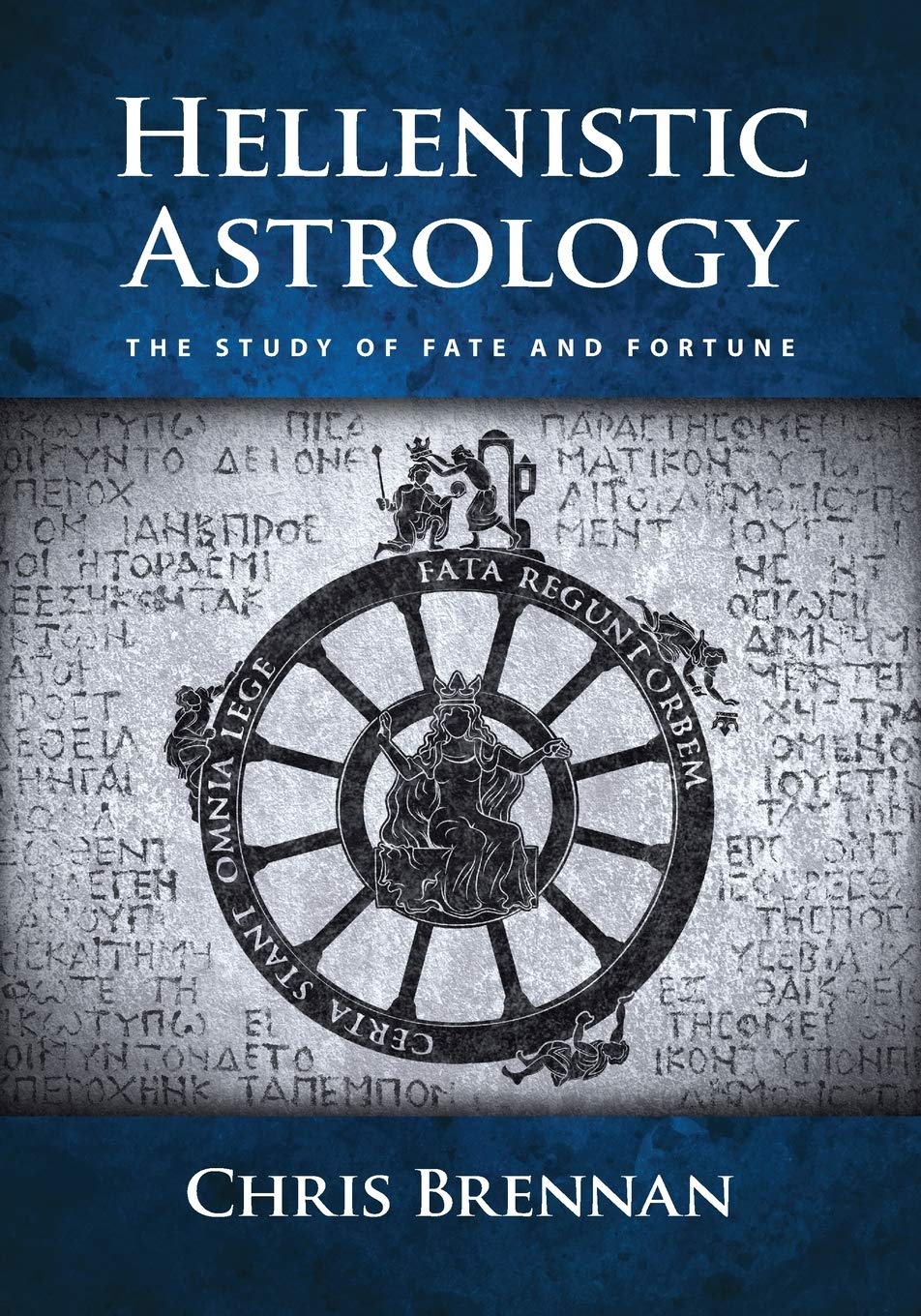 Hellenistic Astrology: The Study of Fate and Fortune book