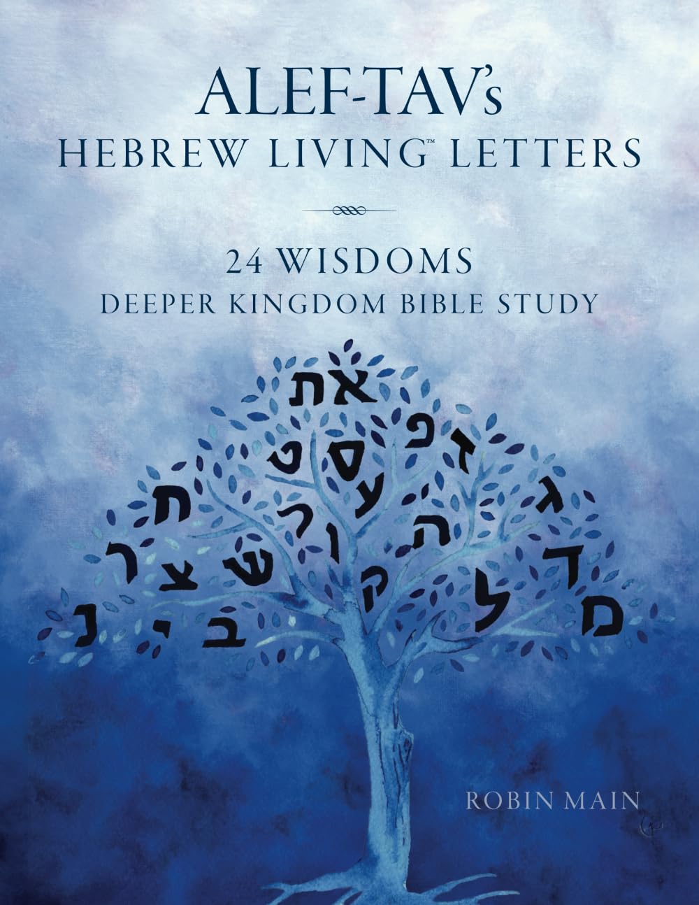 ALEF-TAV’s Hebrew Living™ Letters: 24 Wisdoms Deeper Kingdom Bible Study Religion & Esotericism