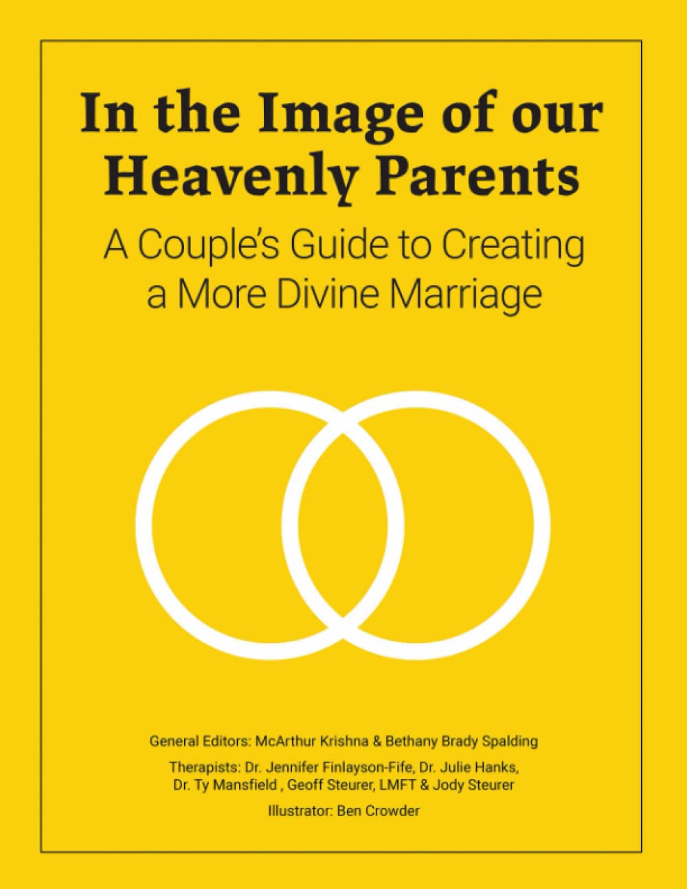 In the Image of Our Heavenly Parents: A Couples Guide to Creating a More Divine Marriage Partnership & Love