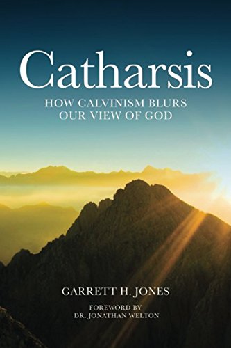 Catharsis: How Calvinism Blurs our View of God Religion & Esotericism