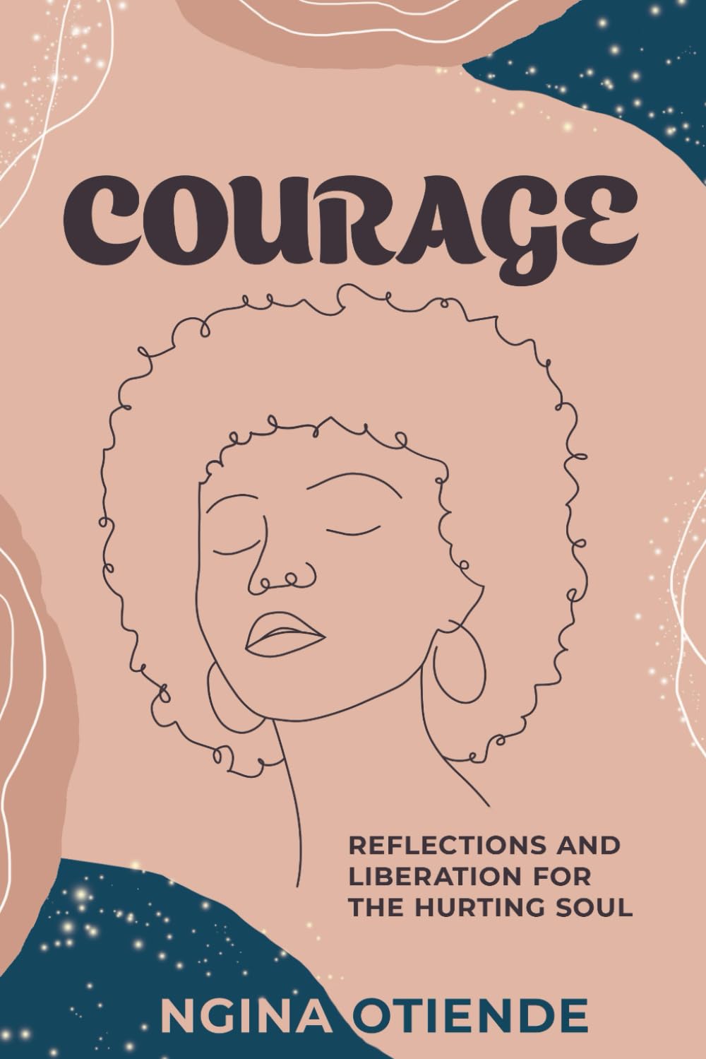 Courage: Reflections and Liberation For the Hurting Soul Parents & Children
