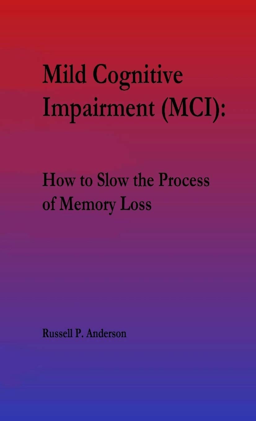For Beginners, Mild Cognitive Impairment (MCI): : How to Slow the Process of Memory Loss Medicine