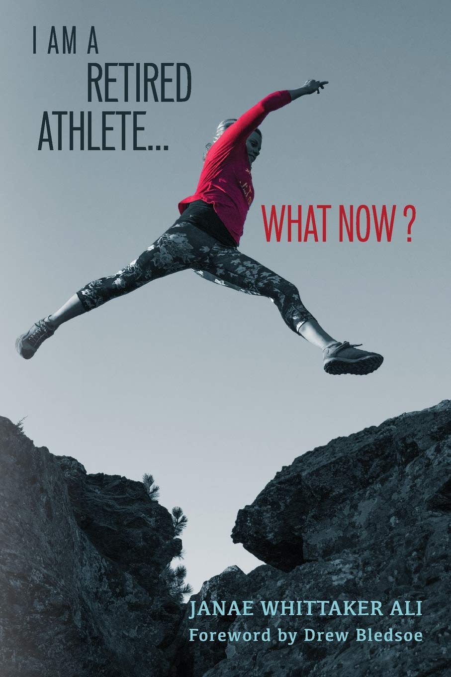 I Am A Retired Athlete...What Now?: The Five Secrets of Winning in Life Beyond Sport (Transition...What Now?, Band 1) Business, Finance & Career