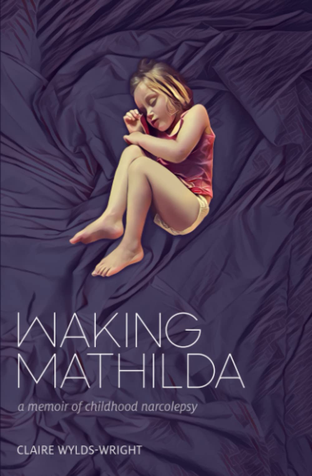 Waking Mathilda: A Memoir of Childhood Narcolepsy Memories