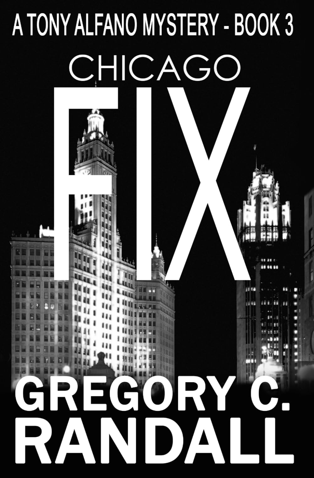 Chicago Fix: A Tony Alfano Thriller (Detective Tony Alfano, Band 3) Historical Fiction