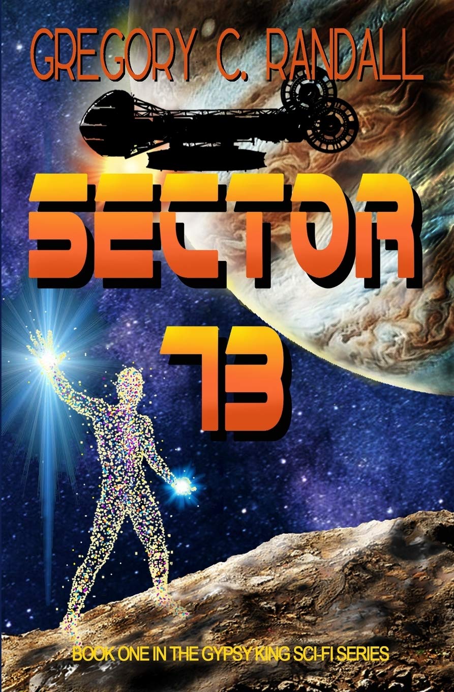 Sector 73: Book One in the Gypsy King sci-fi series (The Gypsy King Space Adventures, Band 1) Action & Adventure