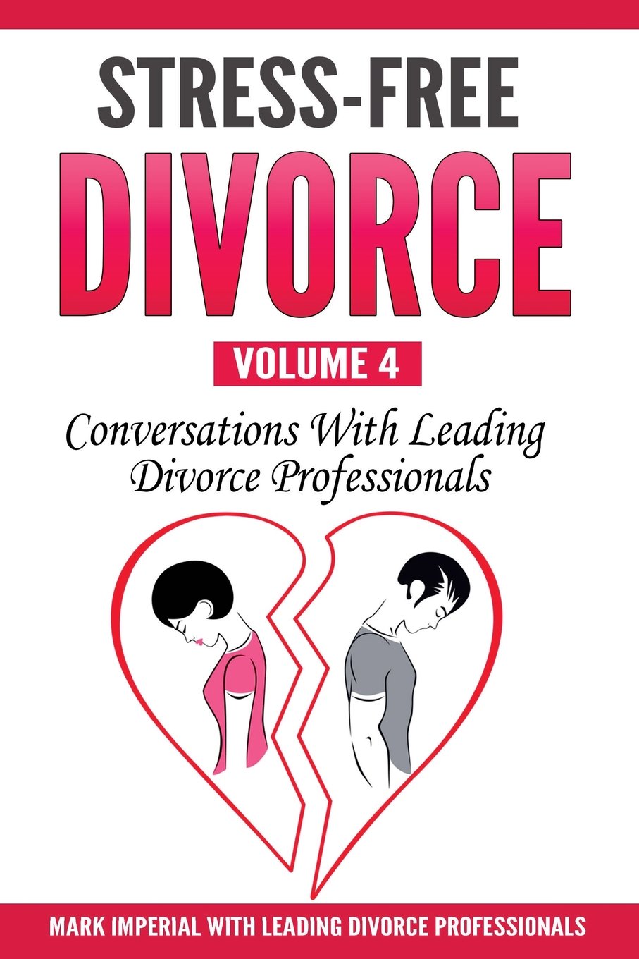 Stress-Free Divorce Volume 04: Conversations With Leading Divorce Professionals (Stress-Free Divorce Series, Band 4) Law