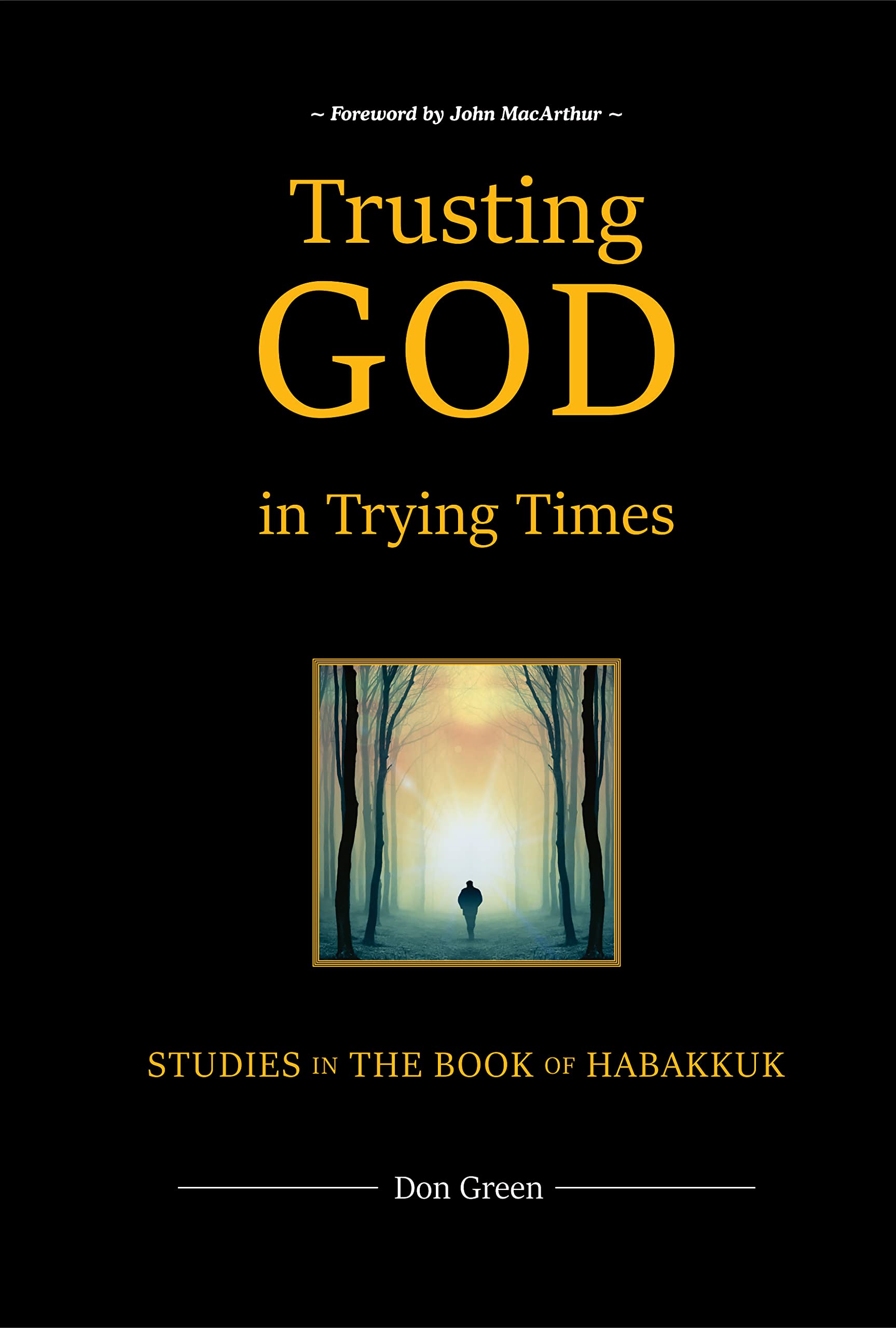 Trusting God in Trying Times: Studies in the Book of Habakkuk Religion & Esotericism
