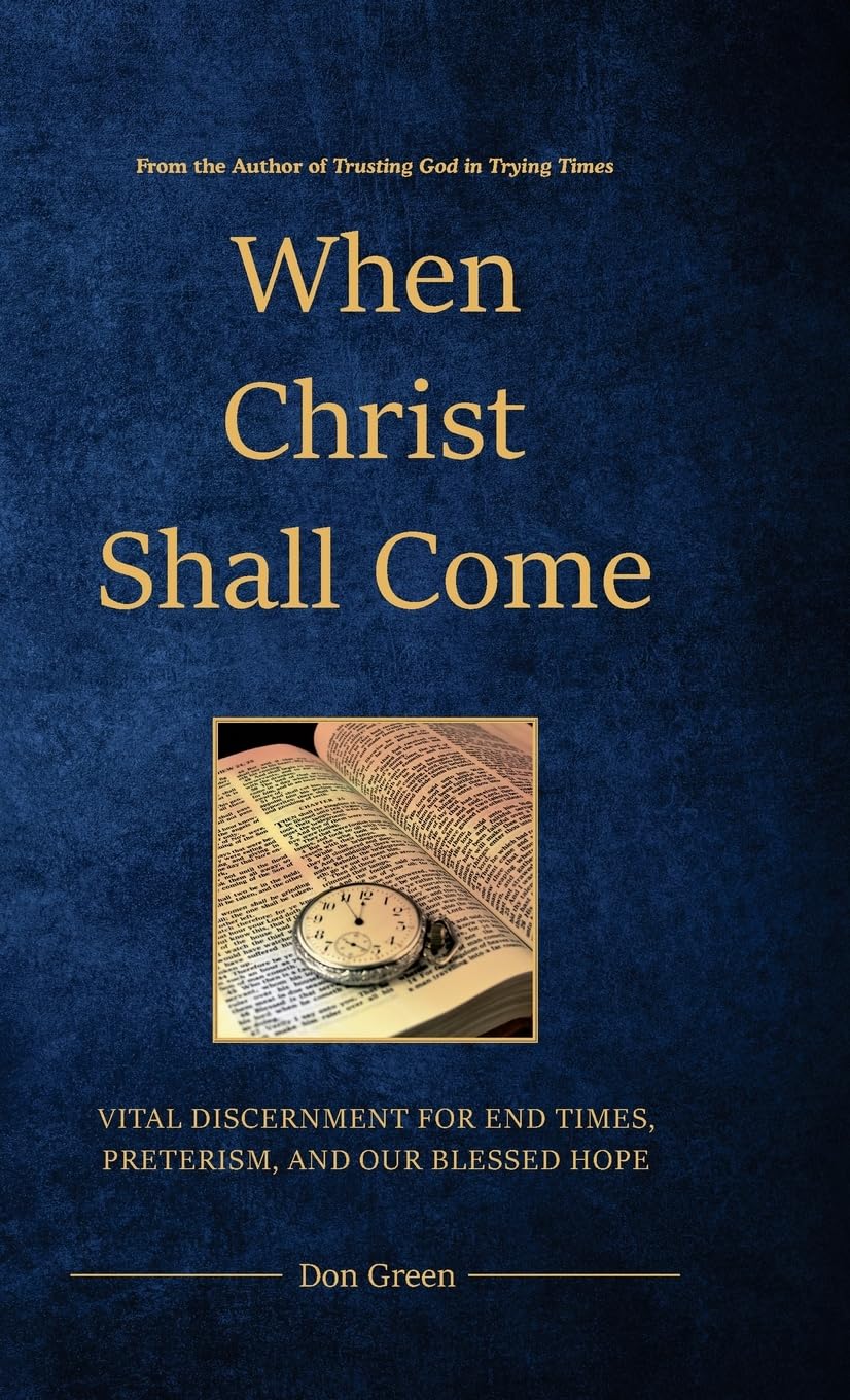 When Christ Shall Come: Vital Discernment for End Times, Preterism, and Our Blessed Hope Religion & Esotericism