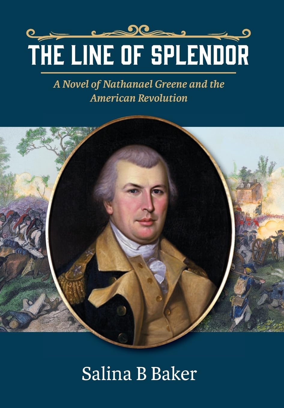 The Line of Splendor: A Novel of Nathanael Greene and the American Revolution Classics