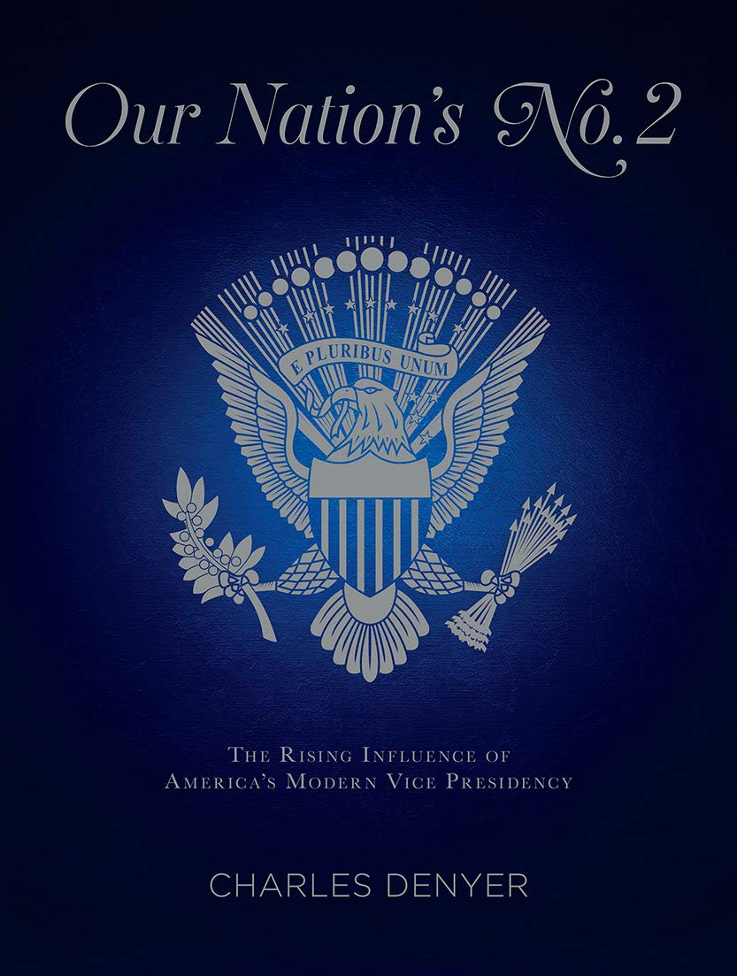 Our Nation's No. 2: The Rising Influence of America's Modern Vice Presidency Biographies & Memoirs