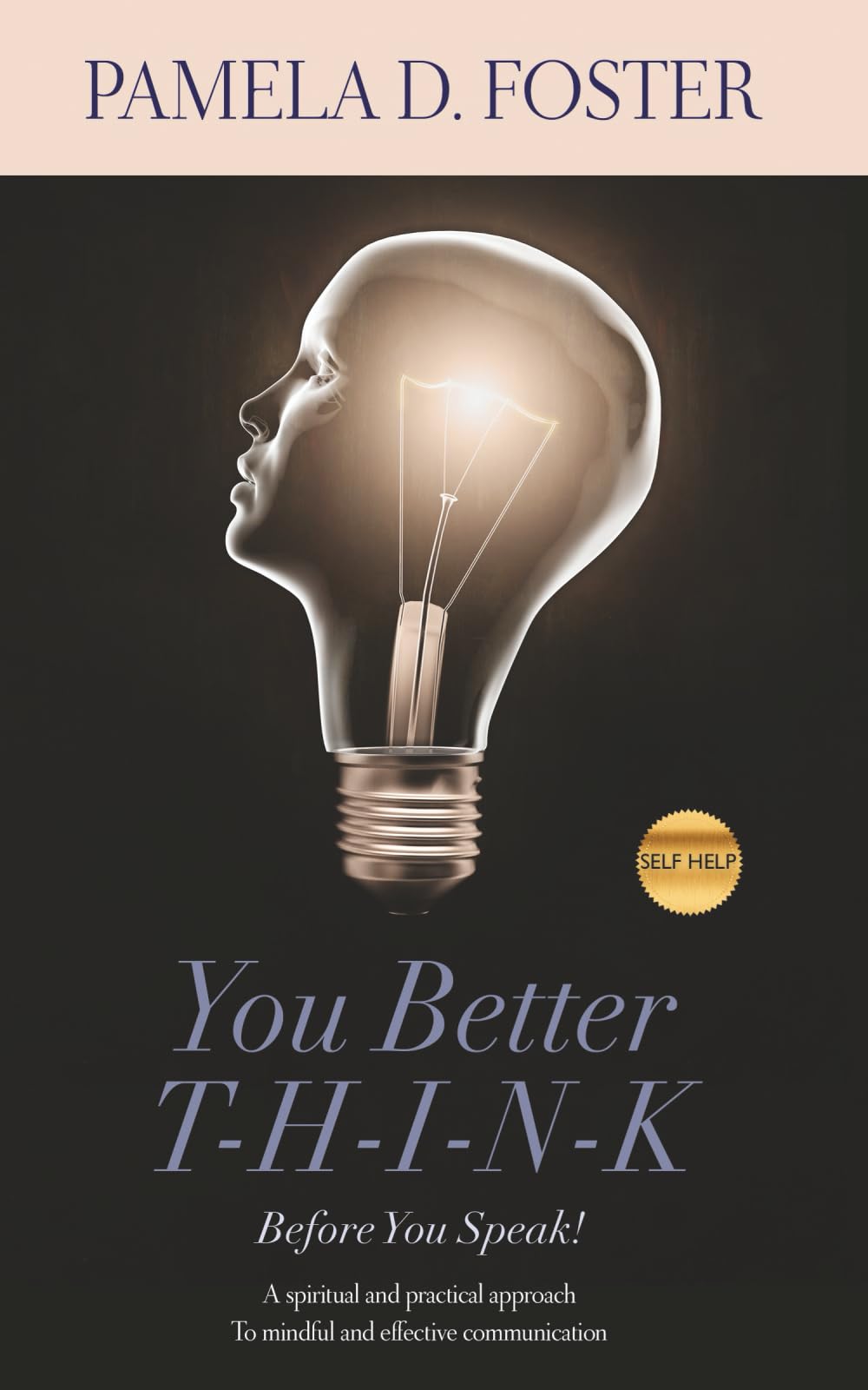 You Better Think: Before You Speak Self-help
