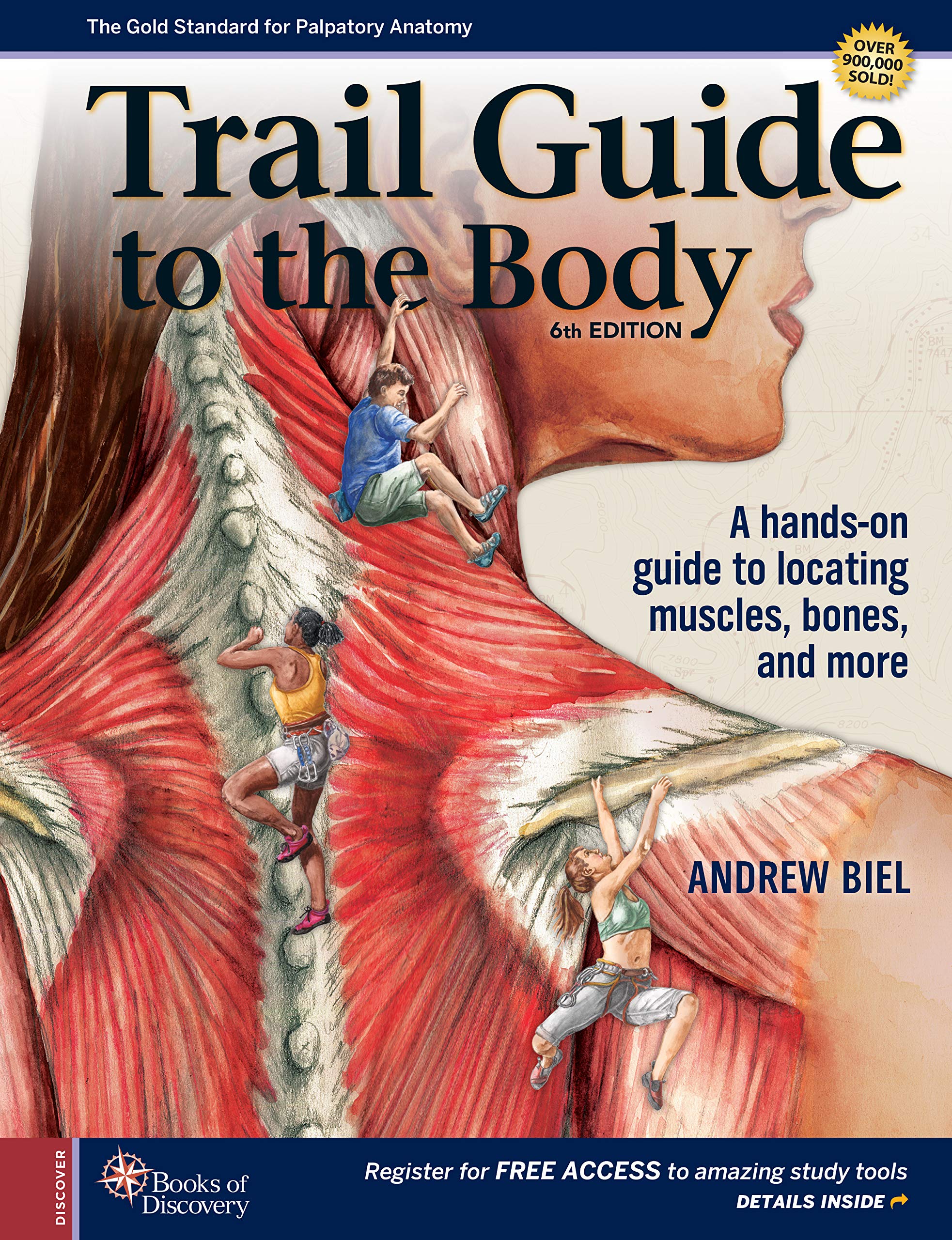 Trail Guide to the Body: A Hands-on Guide to Locating Muscles, Bones, and More Medicine