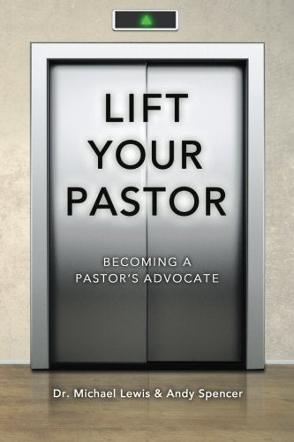Lift Your Pastor: Becoming a Pastor's Advocate Religion & Esotericism