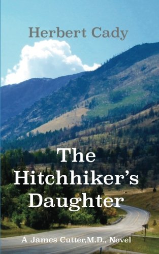 The Hitchhiker's Daughter: The first James Cutter, MD, novel Suspense & Thrillers