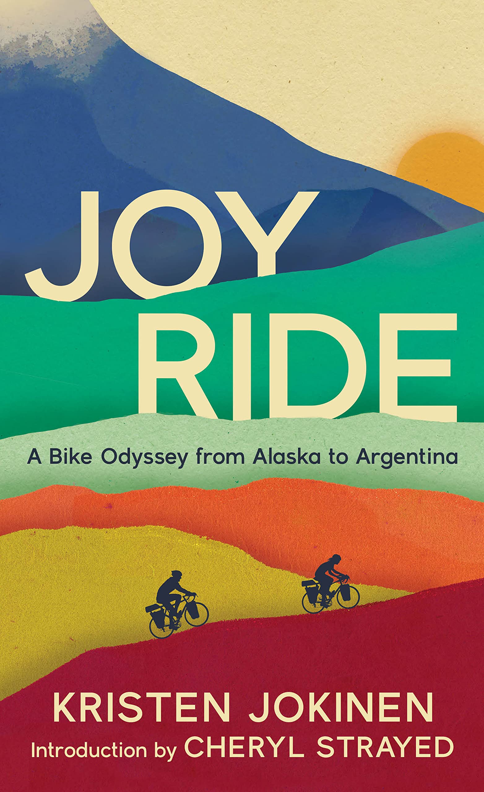 Joy Ride: A Bike Odyssey from Alaska to Argentina Politics & Society