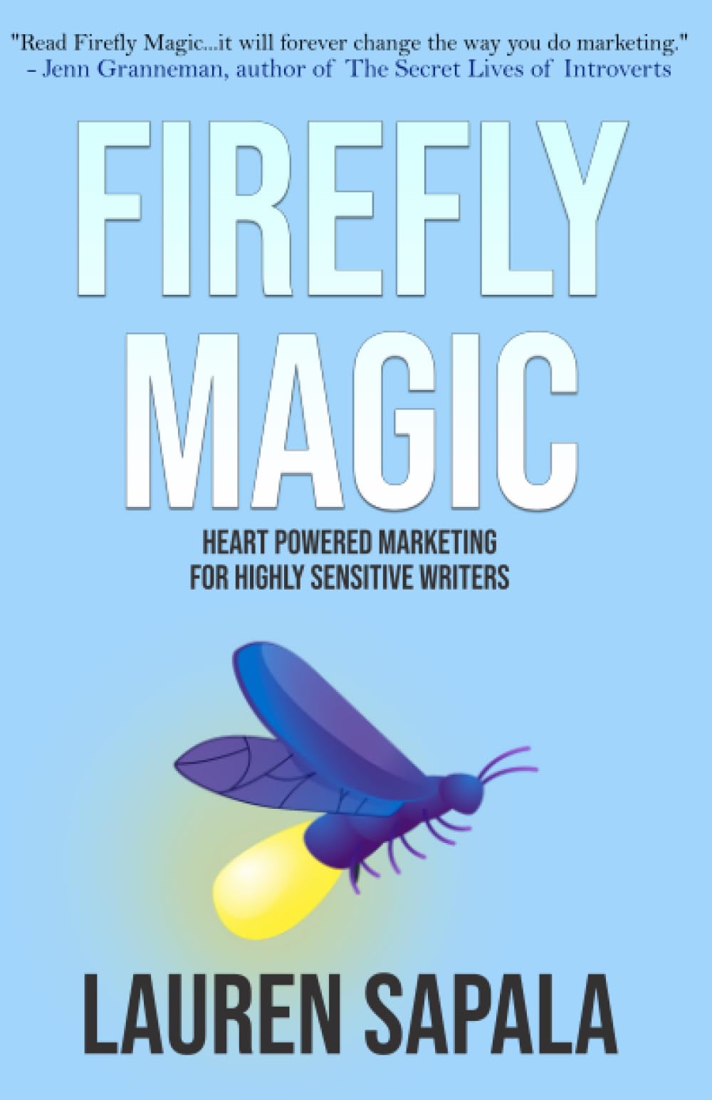 Firefly Magic: Heart Powered Marketing for Highly Sensitive Writers book