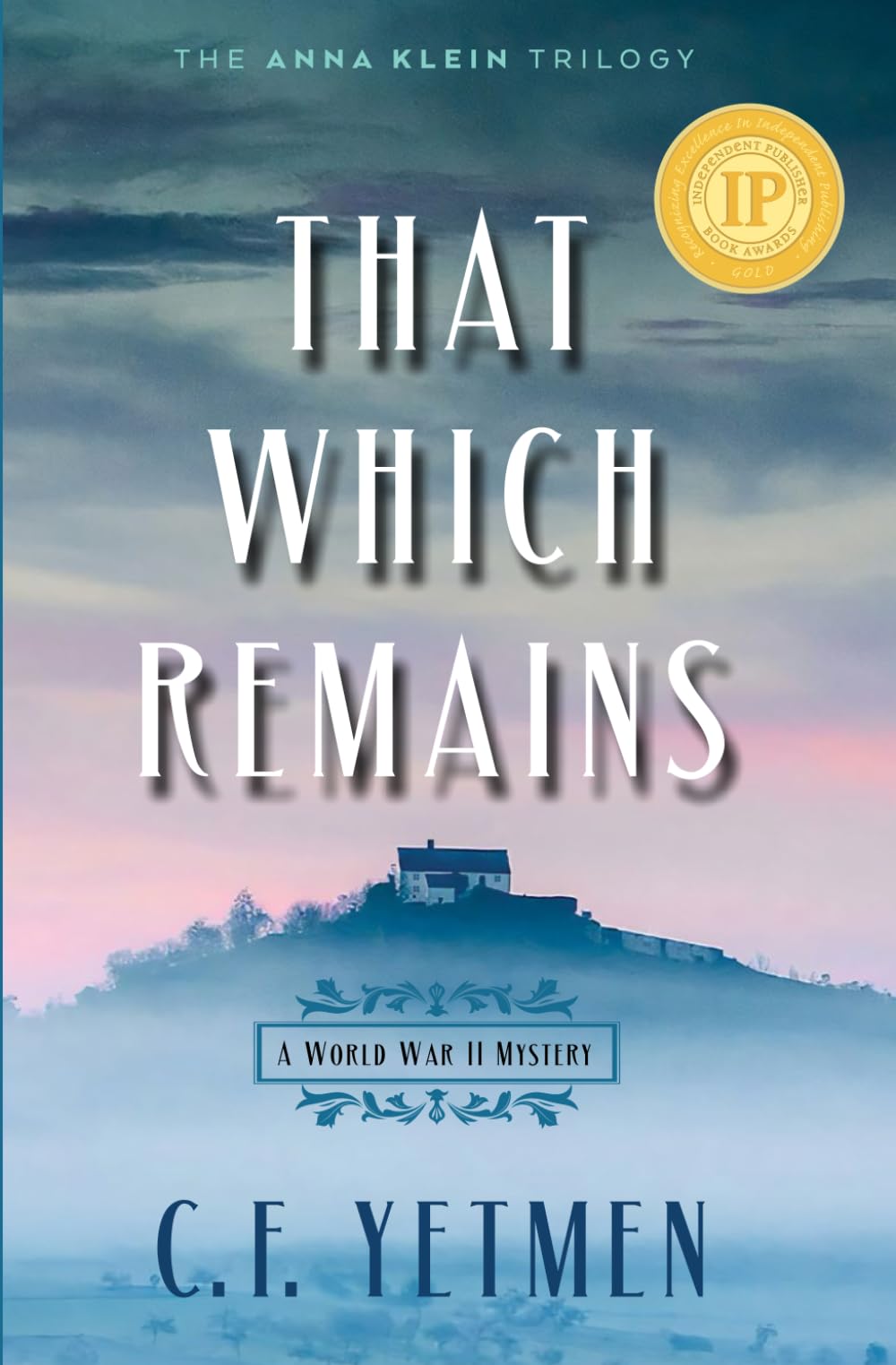 That Which Remains (The Anna Klein Trilogy, Band 3) Historical Fiction