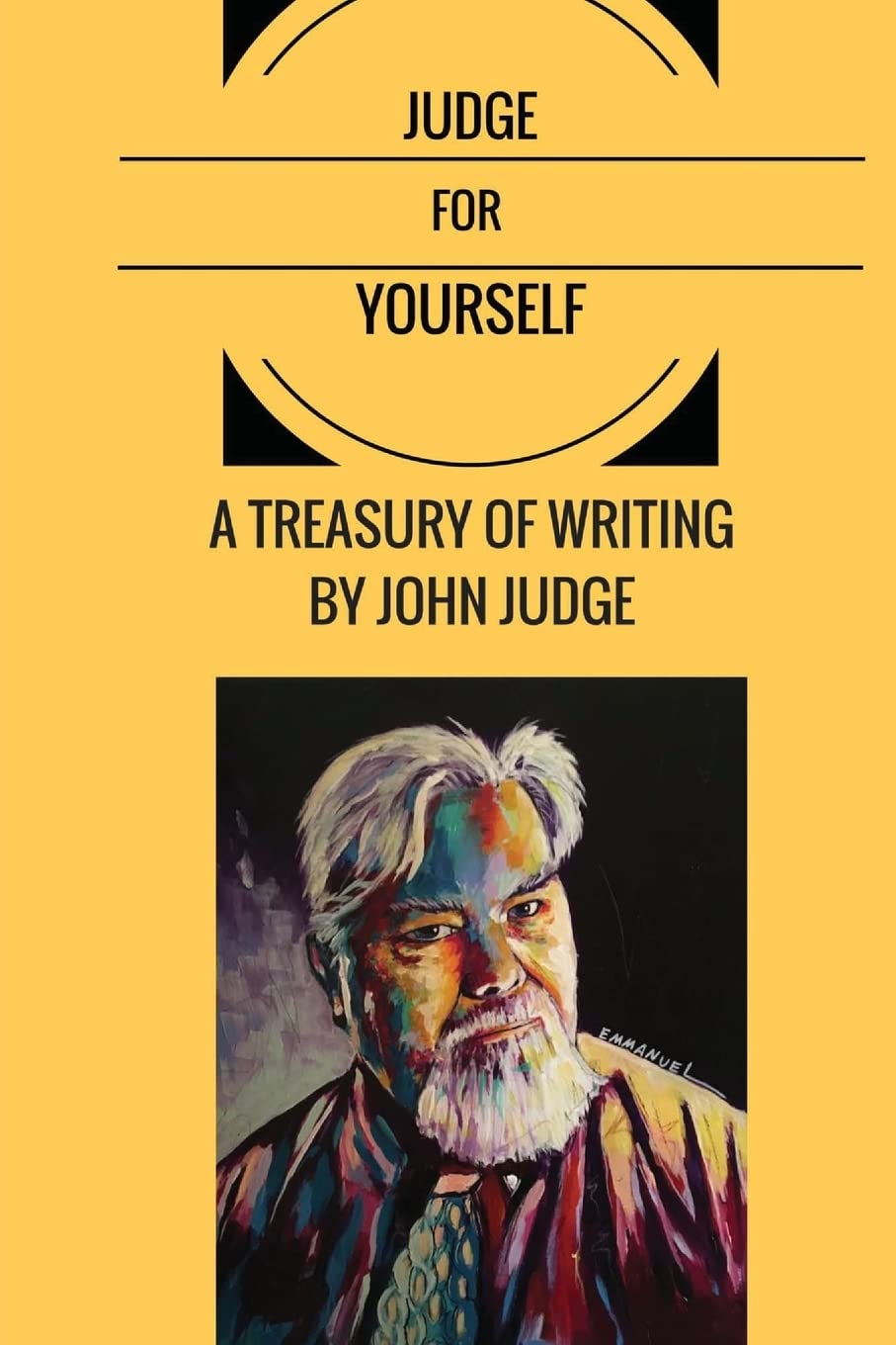 Judge for Yourself: A Treasury of Writing by John Judge Politics & History