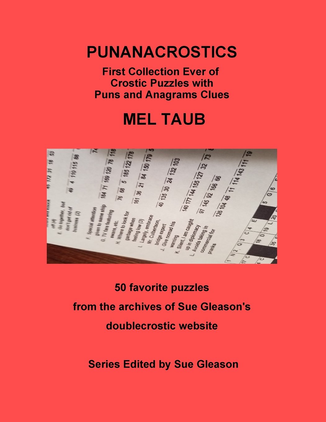 PUNANACROSTICS - First collection ever of Crostic puzzles with Puns and Anagrams clues: PUNANACROSTICS First collection ever of Crostic puzzles with ... of Sue Gleason's doublecrostic website Leisure & Fun