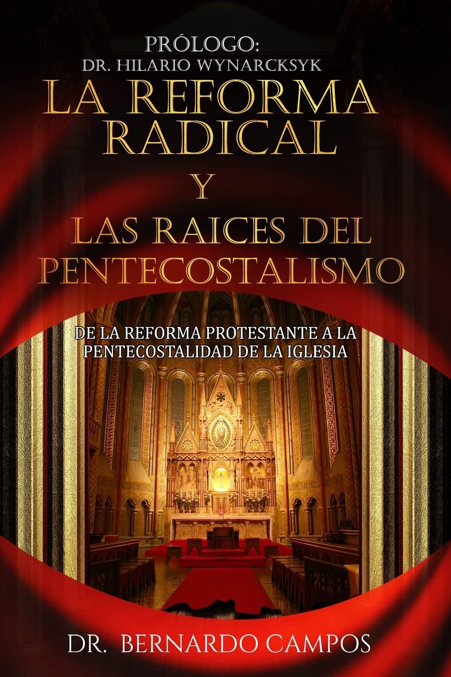 La reforma radical y las raices del pentecostalismo: De la reforma protestante a la pentecostalidad de la iglesia Social Sciences
