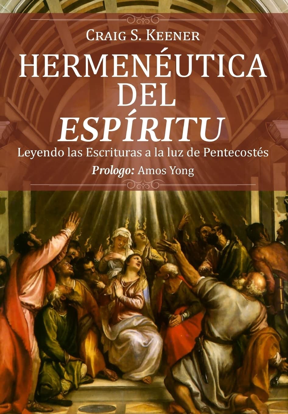 Hermeneutica del Espiritu: Leyendo las Escrituras a la luz de Pentecostés Social Sciences