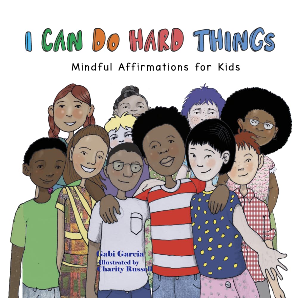 I Can Do Hard Things: Mindful Affirmations for Kids Non-fiction