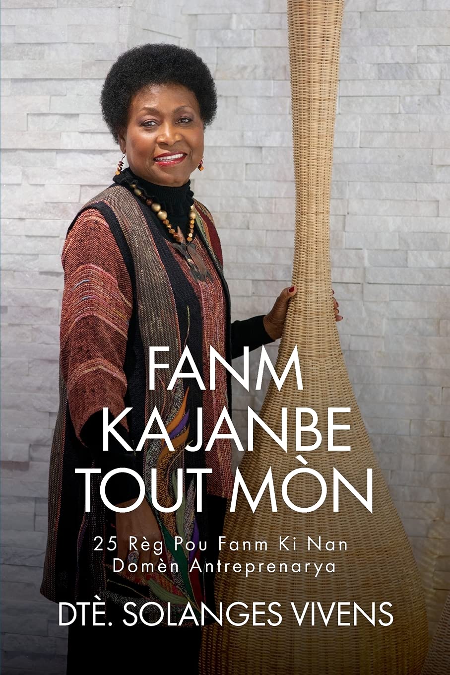 Fanm Ka Janbe Tout Mòn: 25 Règ Pou Fanm KI Nan Domèn Antreprenarya book
