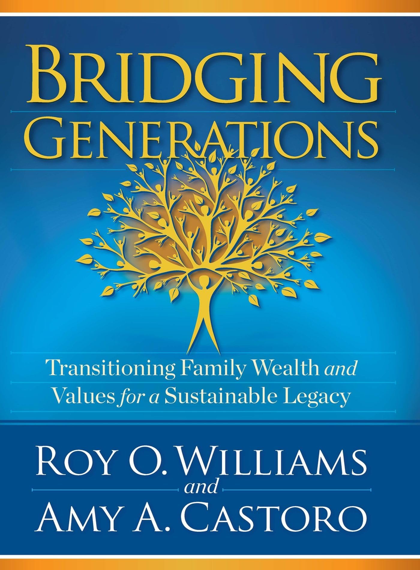 Bridging Generations: Transitioning Family Wealth and Values for a Sustainable Legacy Business, Finance & Career