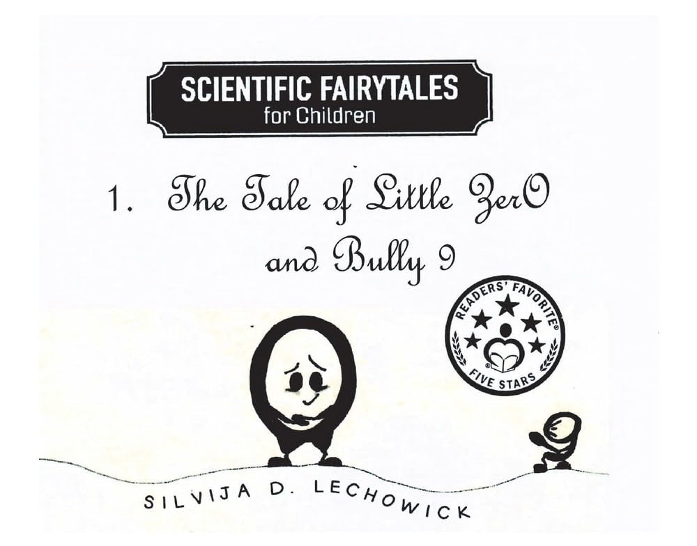 The Tale of Little Zero and Bully Nine: 1. the Tale of Little Zero and Bully Nine: 1. the Tale of Little Zero and Bully Nine Volume 1 (Scientific Fairytales for Children, Band 1) Novels & Short Stories