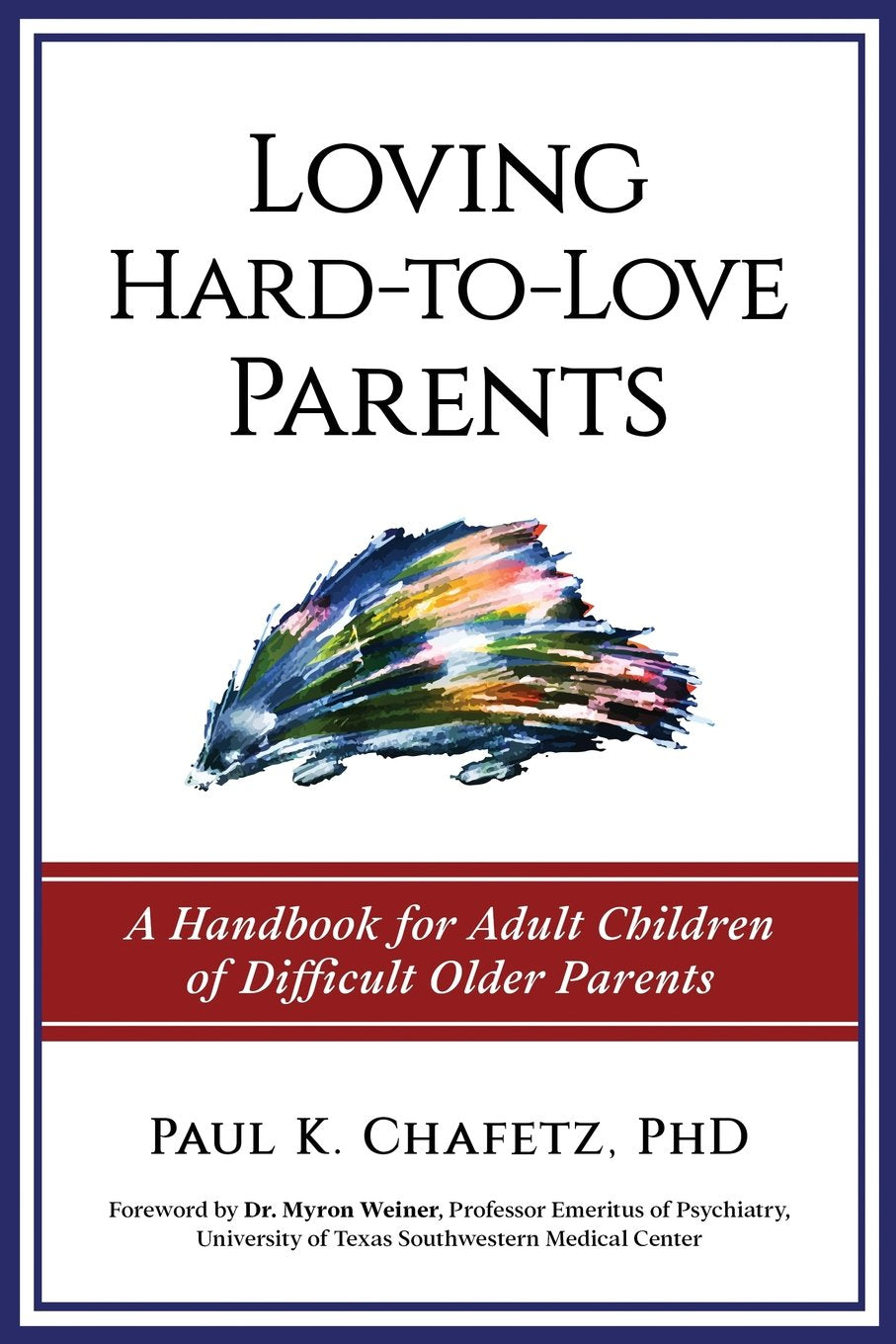 Loving Hard-to-Love Parents: A Handbook for Adult Children of Difficult Older Parents Parents & Children