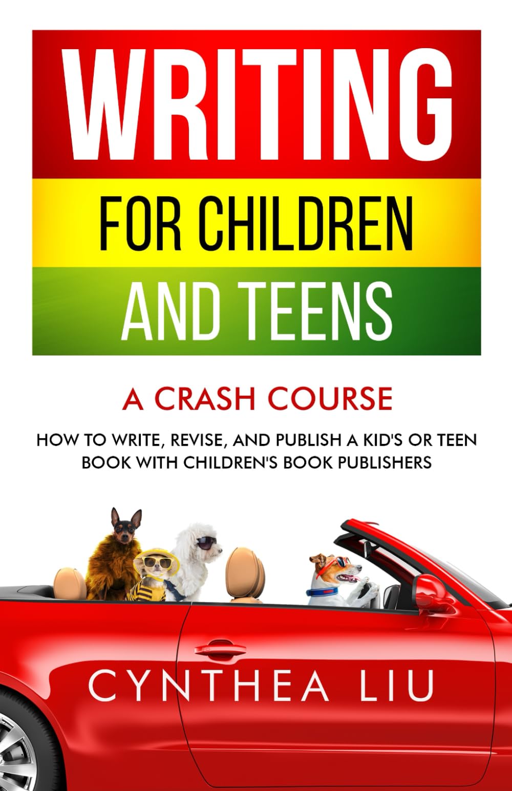 Writing for Children and Teens: A Crash Course: How to Write, Revise, and Publish a Kid's or Teen Book with Children's Book Publishers Contemporary literature