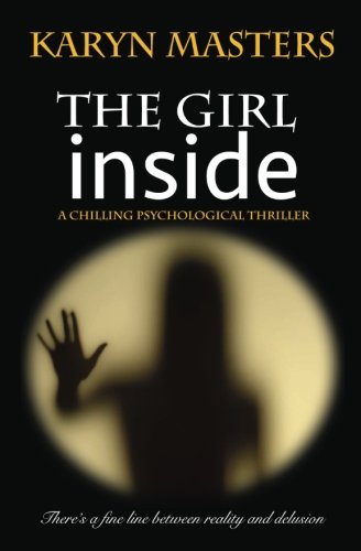 The Girl Inside: A Chilling Psychological Thriller book