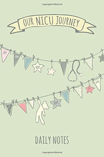 Our NICU Journey: A NICU Journal for tracking Daily NICU Activities for your baby in the Neonatal Intensive Care Unit Books