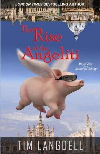 The Rise of the Angeliti: Book One of the Oxbridge Triology book